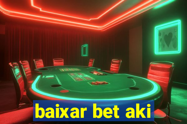 baixar bet aki